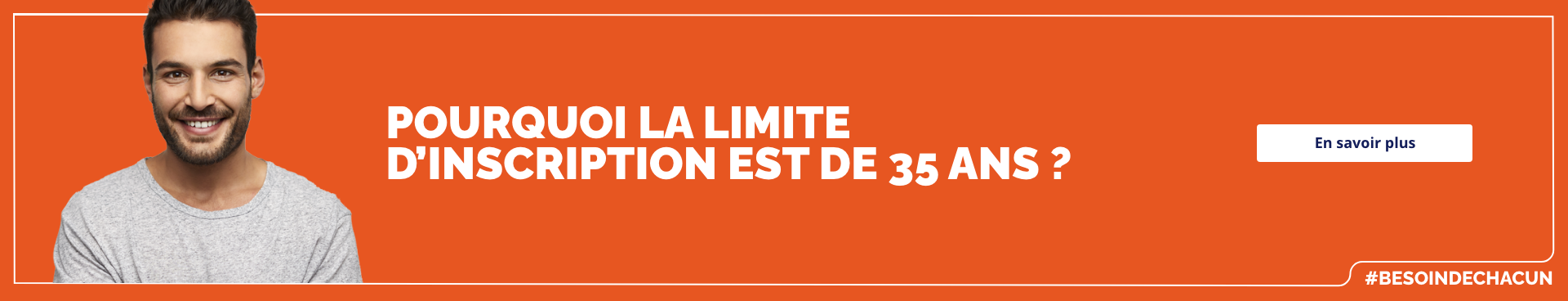 Pourquoi la limite d'inscription est de 35 ans